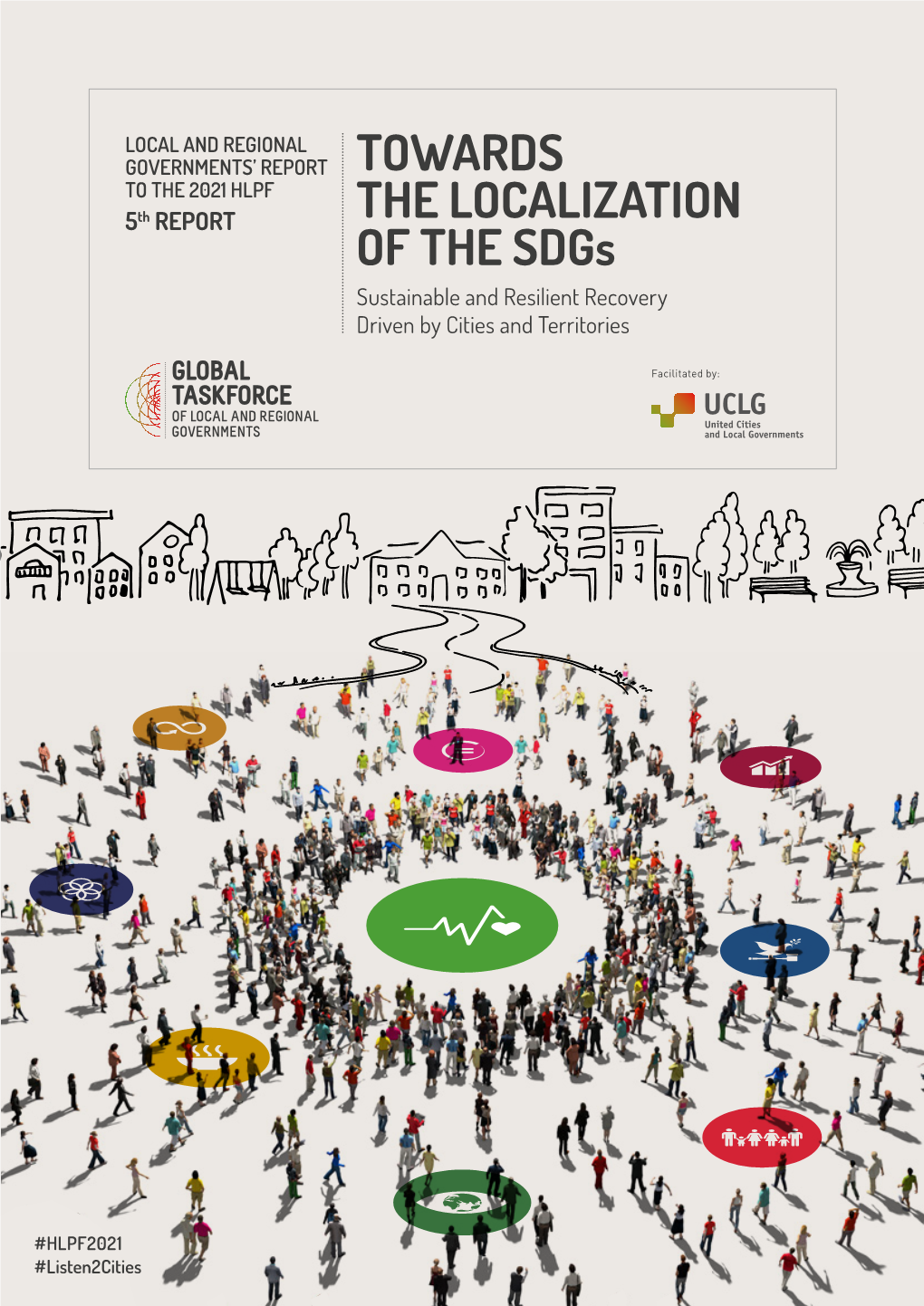 TOWARDS the LOCALIZATION of the Sdgs Sustainable and Resilient Recovery Driven by Cities and Territories