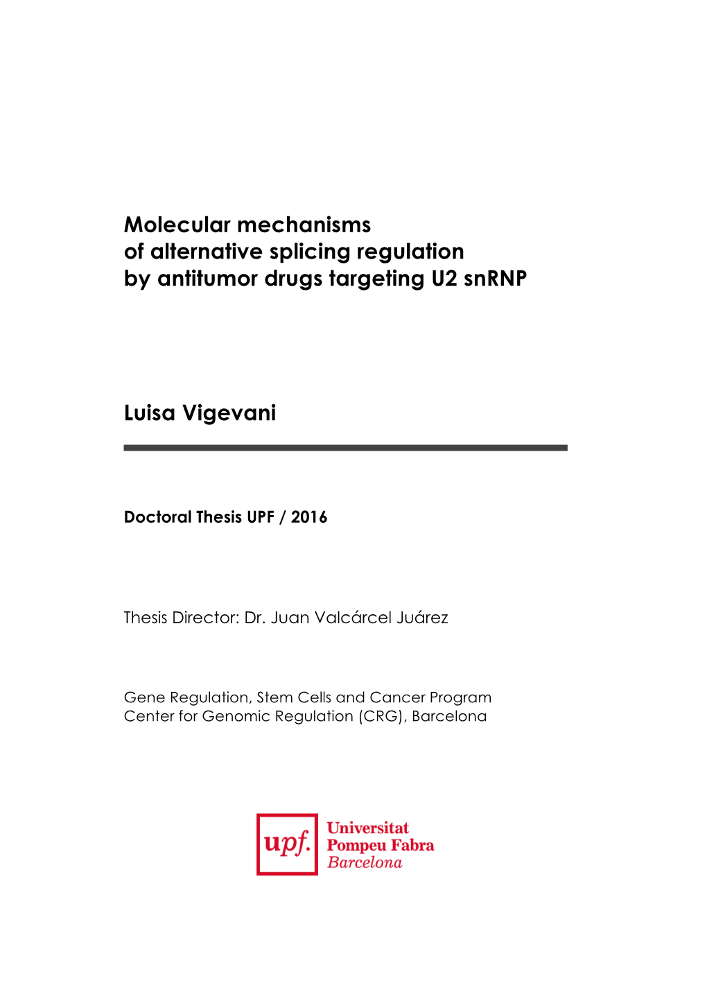 Molecular Mechanisms of Alternative Splicing Regulation by Antitumor Drugs Targeting U2 Snrnp Luisa Vigevani