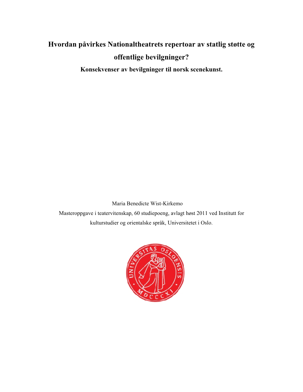 Hvordan Påvirkes Nationaltheatrets Repertoar Av Statlig Støtte Og Offentlige Bevilgninger? Konsekvenser Av Bevilgninger Til Norsk Scenekunst