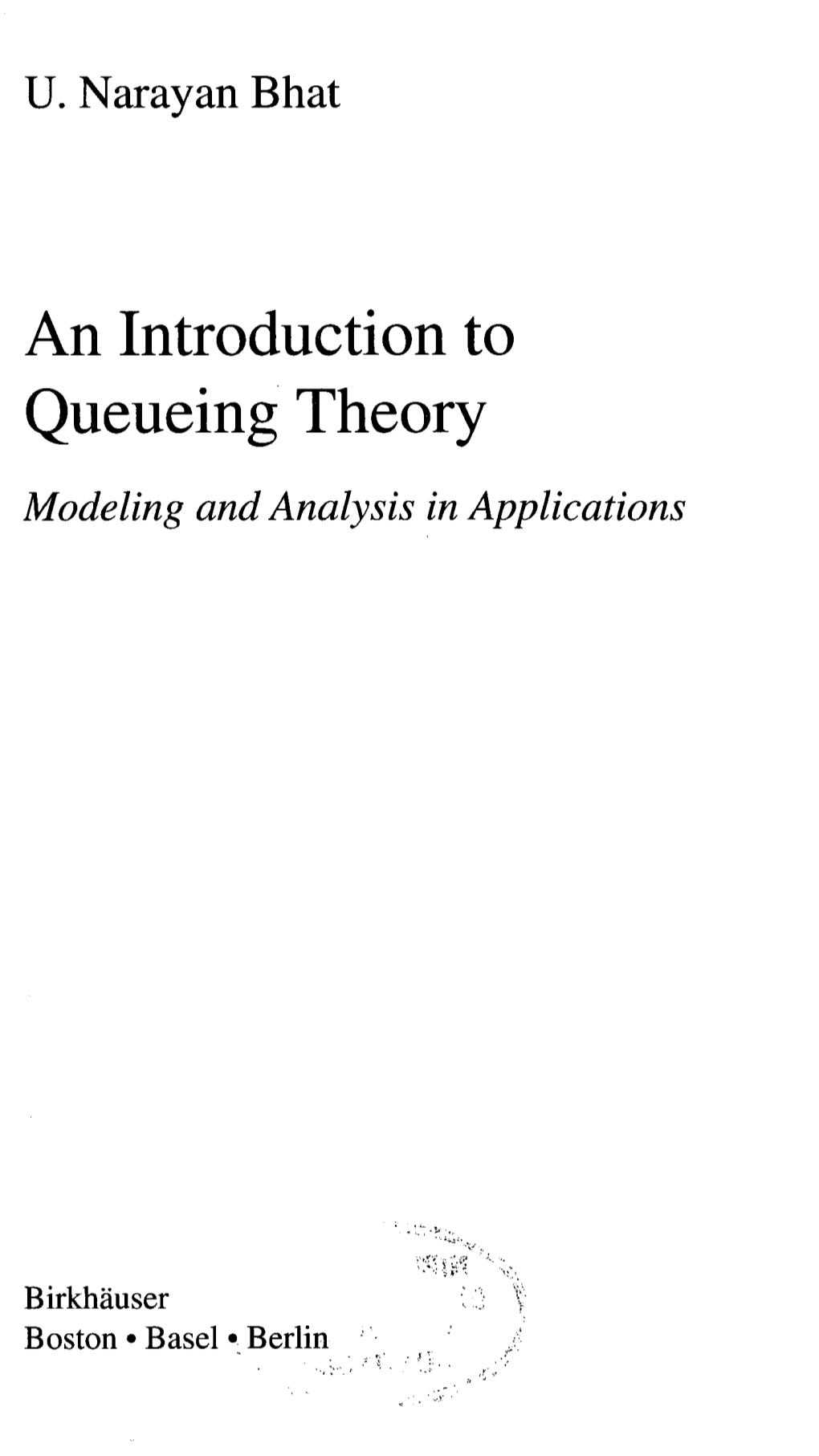 An Introduction to Queueing Theory Modeling and Analysis in Applications