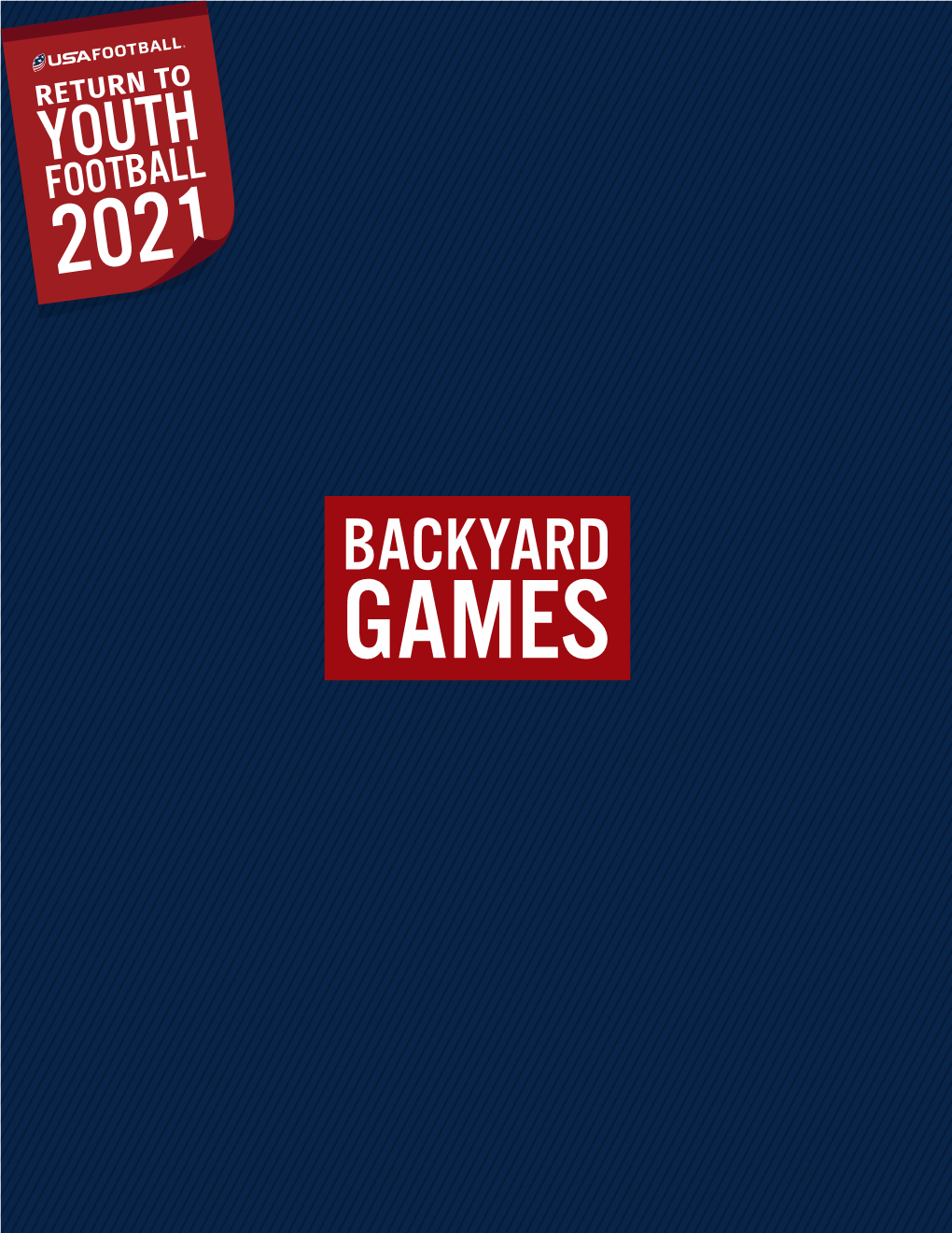 BACKYARD GAMES BACKYARD GAMES to RETUR N If You’Re Staying Home This Season, We Don’T Want You to Miss out on the Fun of Football