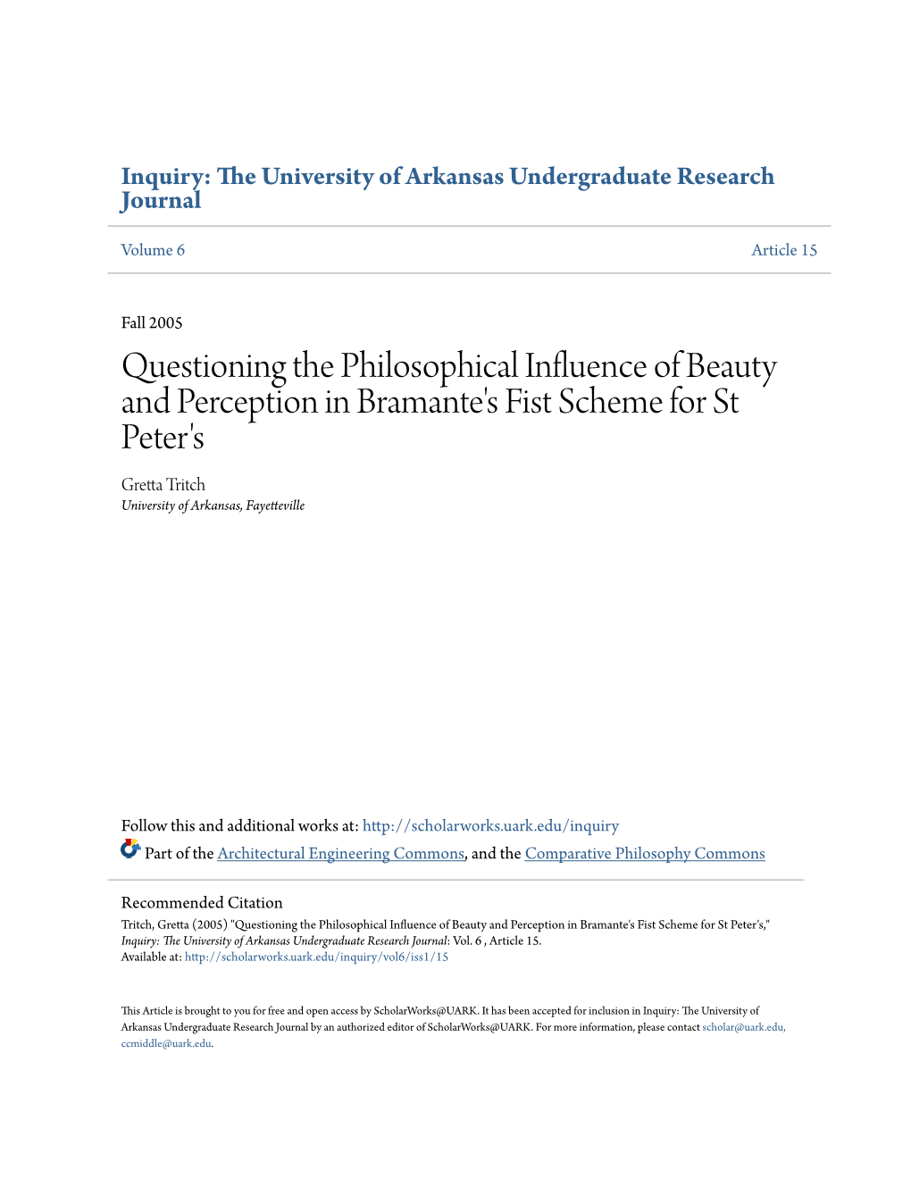 Questioning the Philosophical Influence of Beauty and Perception in Bramante's Fist Scheme for St Peter's Gretta Tritch University of Arkansas, Fayetteville