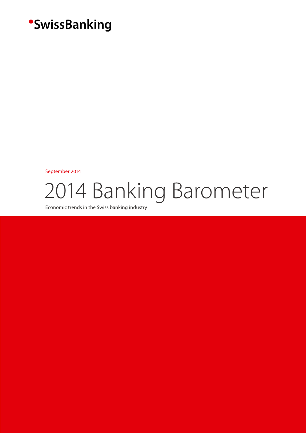 2014 Banking Barometer Economic Trends in the Swiss Banking Industry 2014 Banking Barometer