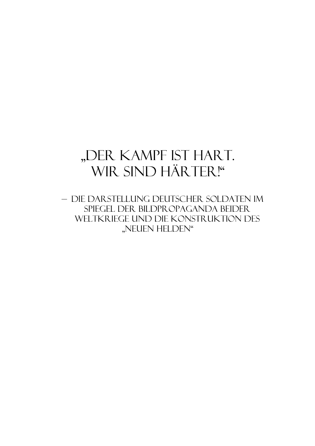 Der Kampf Ist Hart. Wir Sind Härter