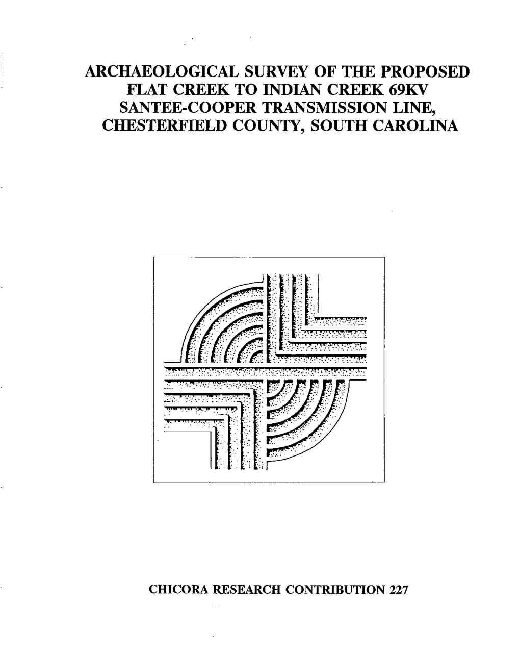 Archaeological Survey of the Proposed Flat Creek to Indian Creek 69Kv Santee-Cooper Transmission Line, Chesterfield County, South Carolina