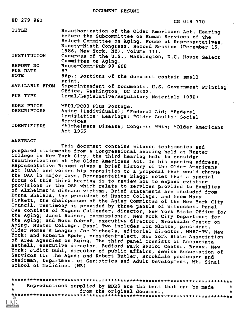 DOCUMENT RESUME ED 279 961 CG 019 770 TITLE Reauthorization of the Older Americansact. Hearing Before the Subcommittee on Human