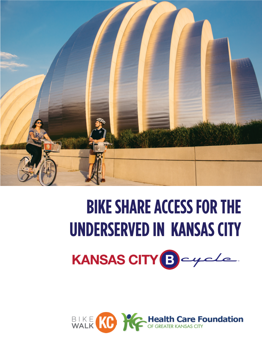 BIKE SHARE ACCESS for the UNDERSERVED in KANSAS CITY Executive Summary