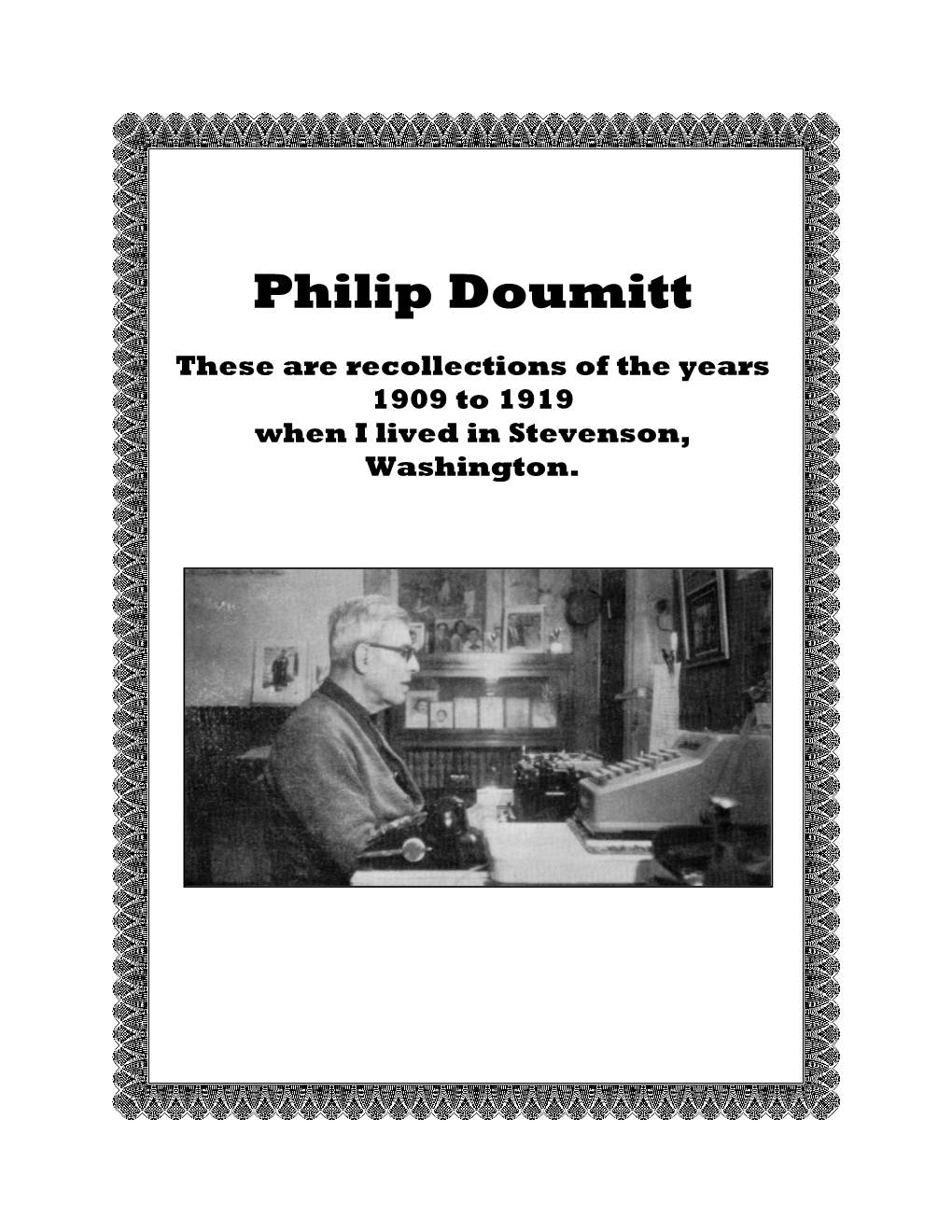 Philip S. Doumitt History — Page 2 Attach the Logs to the Cable, to Shout “Hi” for a Stop Signal, “Hi Hi” to Go Ahead Slow and “Hi-Hi-Hi” for Full Speed Ahead