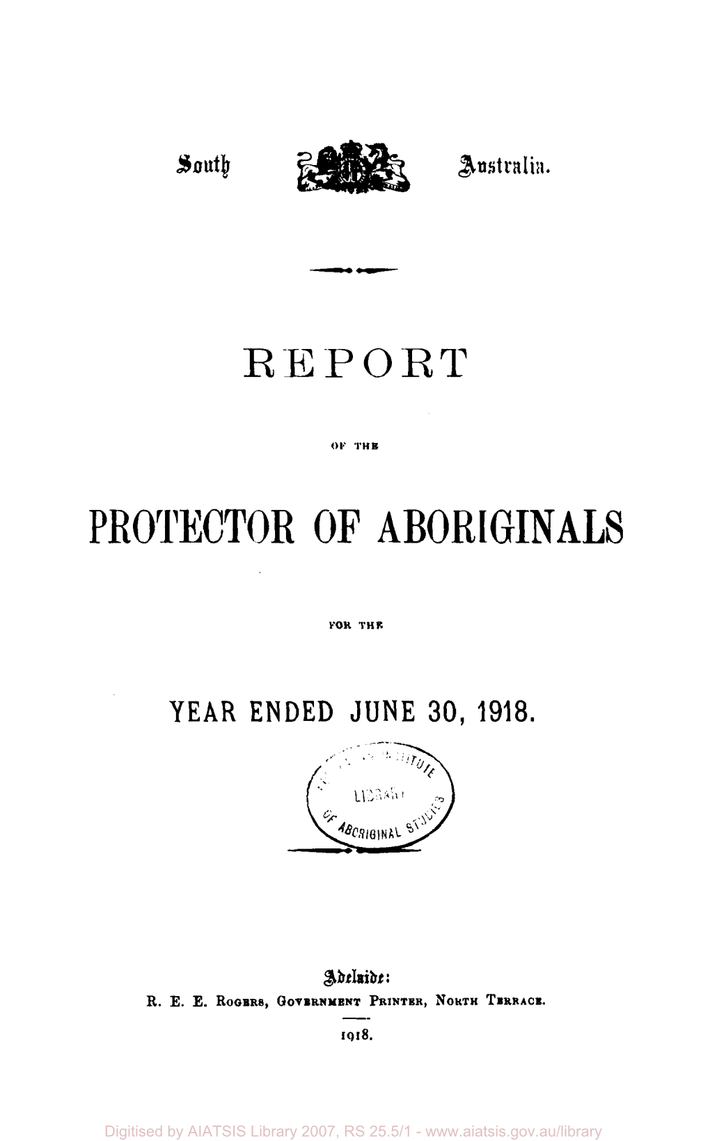 Reportof the Protector of Aboriginals, for the Year Ended June 30, 1918