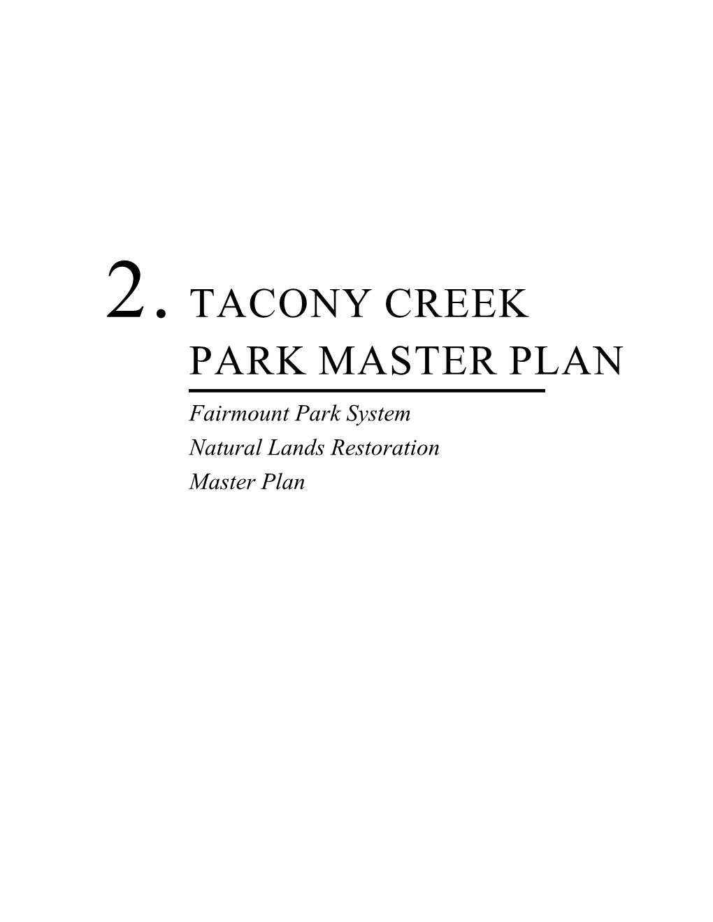 2. TACONY CREEK PARK MASTER PLAN Fairmount Park System Natural Lands Restoration Master Plan Stream Bank Stabilization in Progress