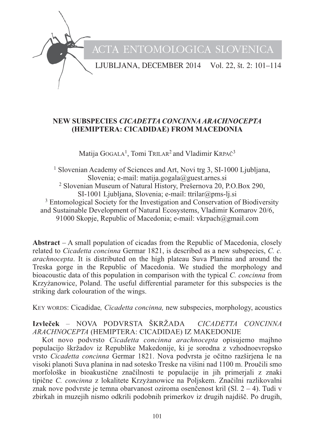 Acta Entomologica Slovenica, 22 (2), 2014 Tudi Bioakustičnih Znakih, Se Makedonska Populacija Ne Razlikuje Bistveno Od Tipične C
