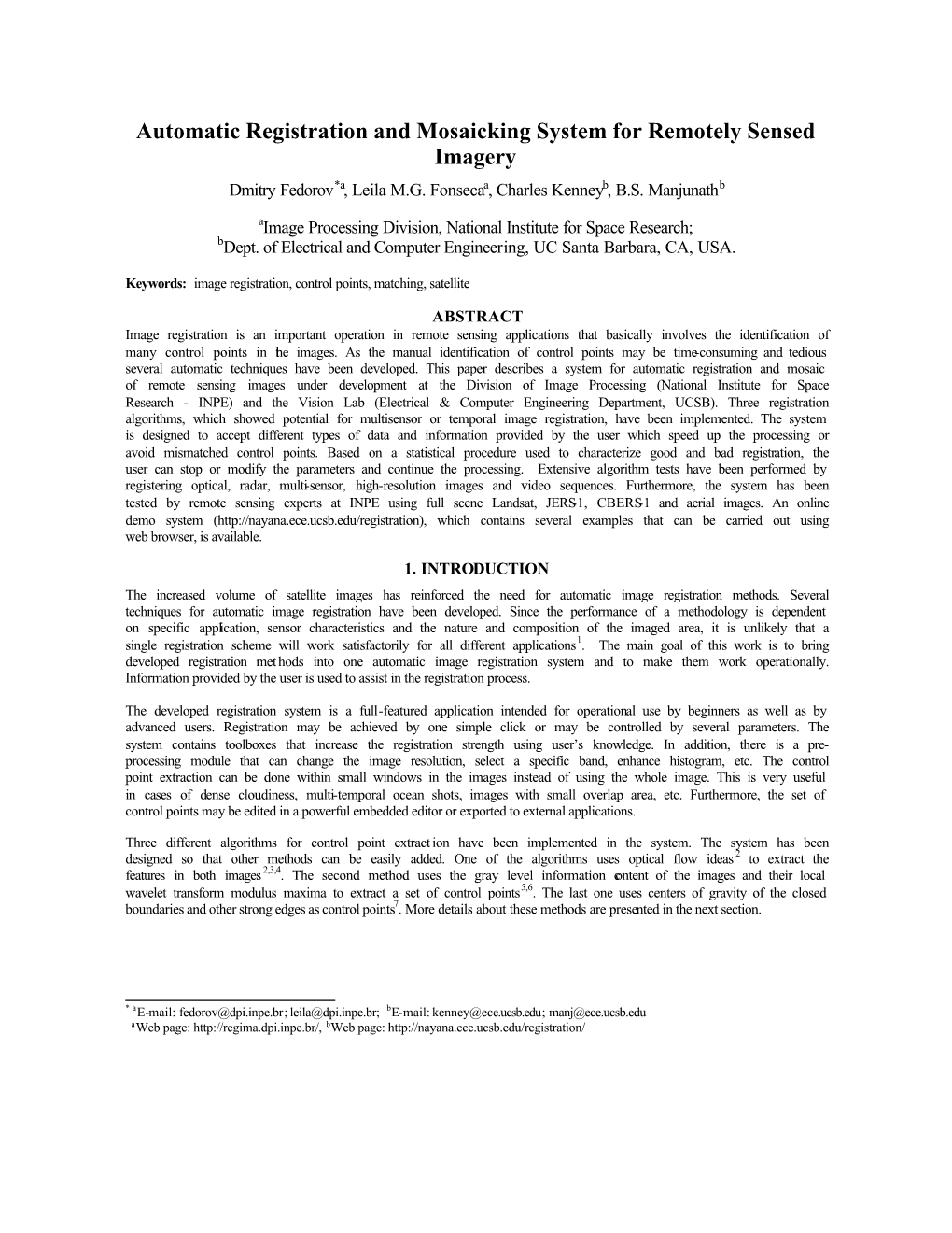 Automatic Registration and Mosaicking System for Remotely Sensed Imagery Dmitry Fedorov*A, Leila M.G