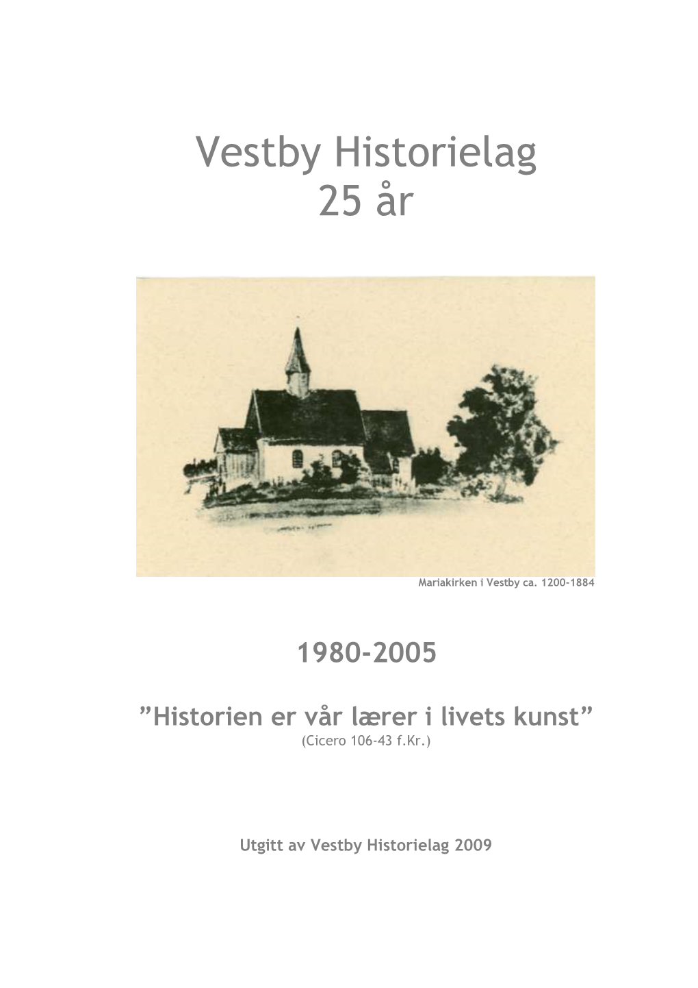 Vestby Historielag 25 År