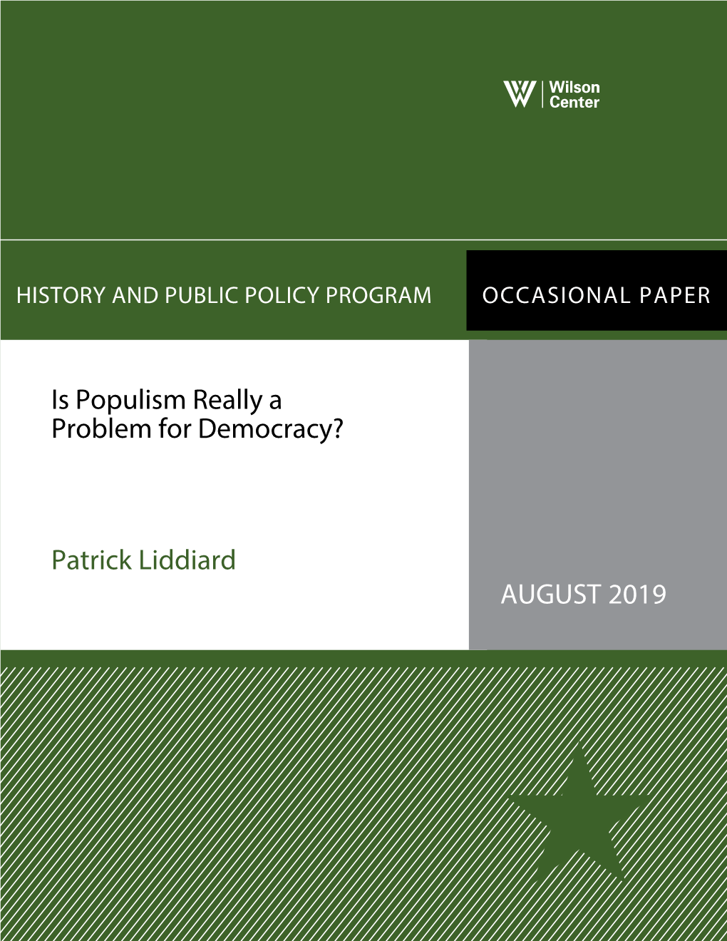 Is Populism Really a Problem for Democracy? Patrick Liddiard AUGUST 2019