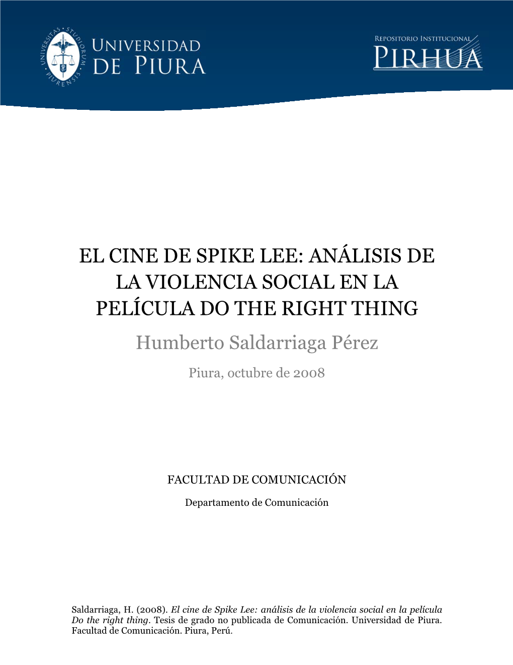 EL CINE DE SPIKE LEE: ANÁLISIS DE LA VIOLENCIA SOCIAL EN LA PELÍCULA DO the RIGHT THING Humberto Saldarriaga Pérez