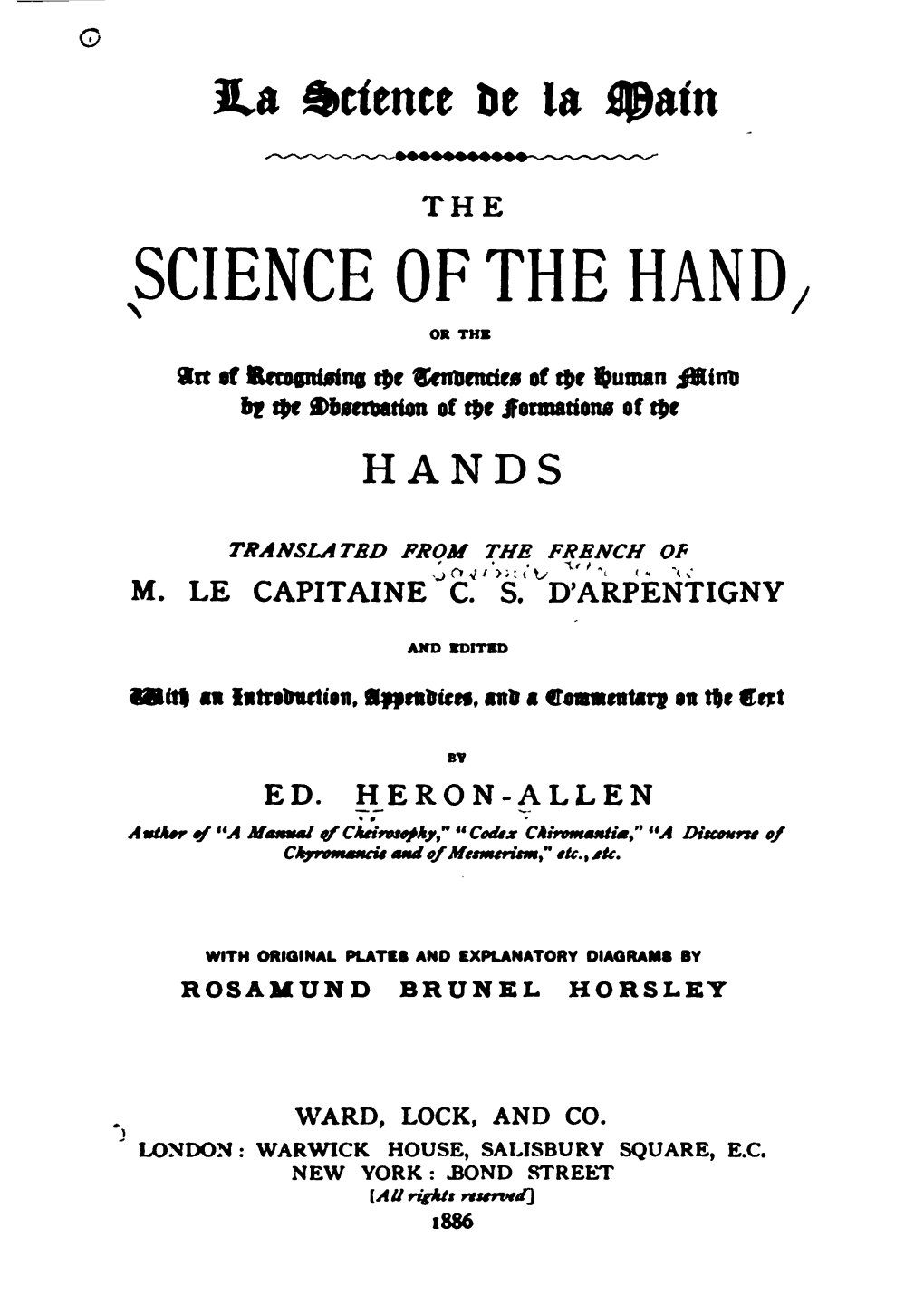 The Science of the Hand- Hand Customs and Superstitions-And a Further Argument Upon the Claims of Cheirosophy to Rank As a Physical Science