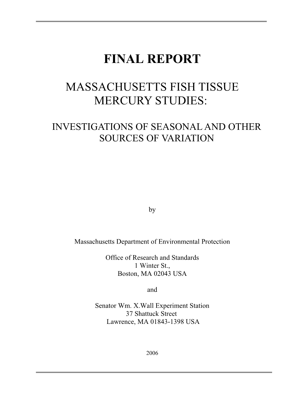 Mercury In Fish Tissue May Be Influenced By A Number Of Factors Not Specifically Examined In Our Past Studies