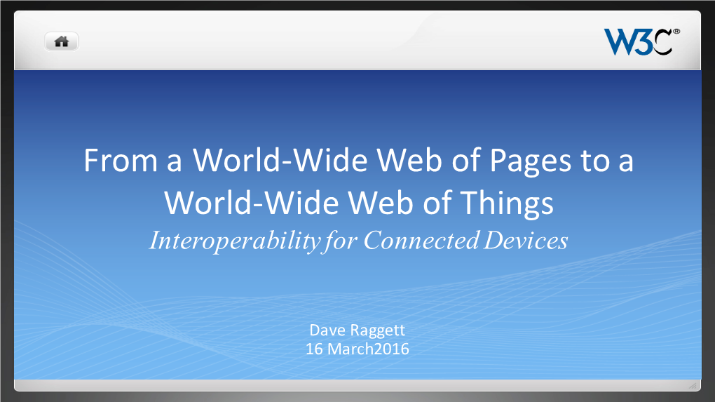 From a World-Wide Web of Pages to a World-Wide Web of Things Interoperability for Connected Devices