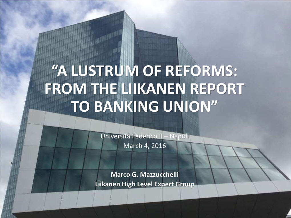 “A Lustrum of Reforms: from the Liikanen Report to Banking Union”