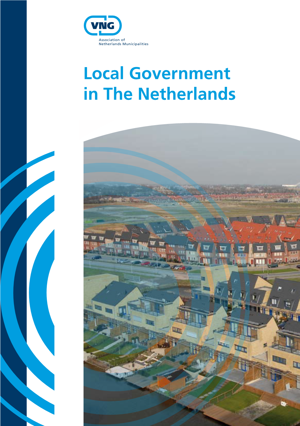 Local Government in the Netherlands Local Government in the Netherlands