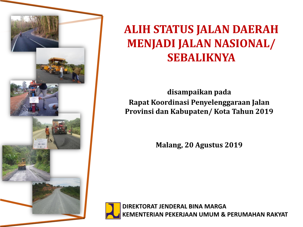 Alih Status Jalan Daerah Menjadi Jalan Nasional/ Sebaliknya