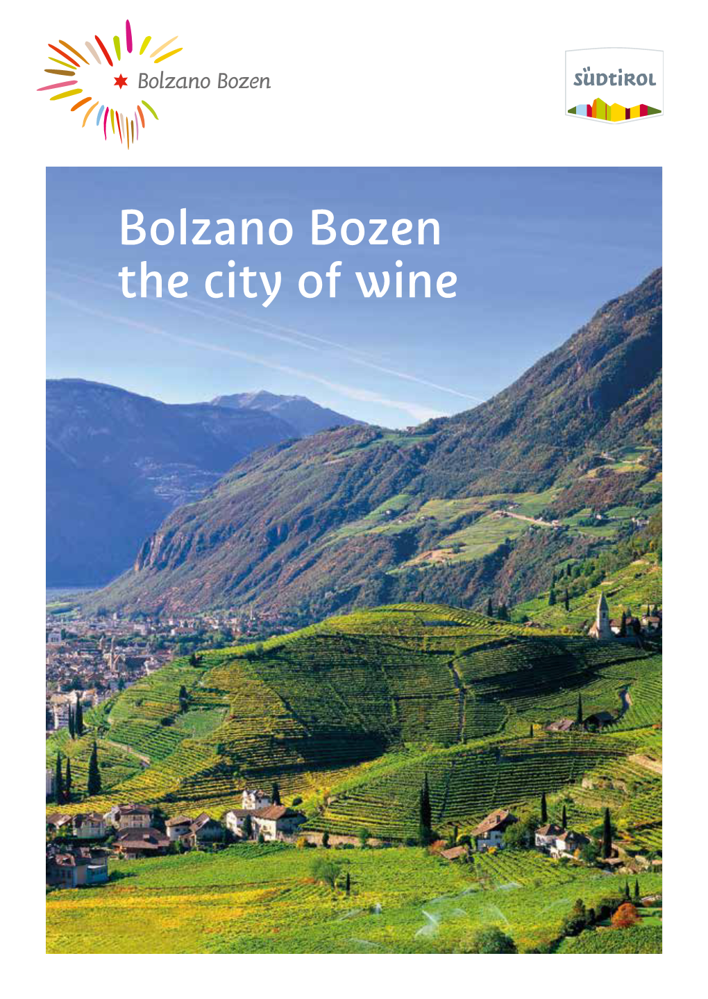 Bolzano Bozen the City of Wine DEAR VISITORS