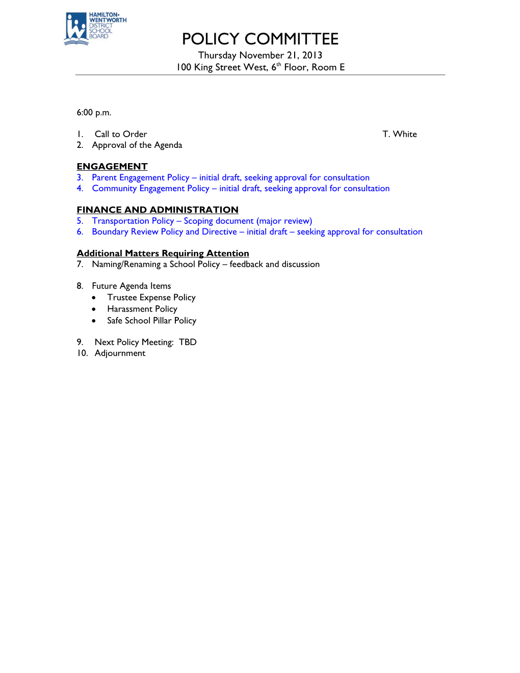 POLICY COMMITTEE Thursday November 21, 2013 100 King Street West, 6Th Floor, Room E