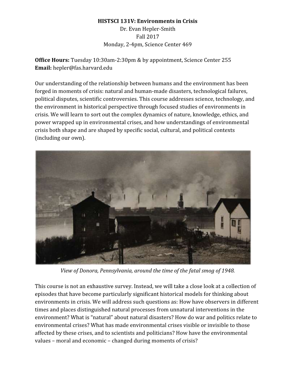 HISTSCI 131V: Environments in Crisis Dr. Evan Hepler-Smith Fall 2017 Monday, 2-4Pm, Science Center 469