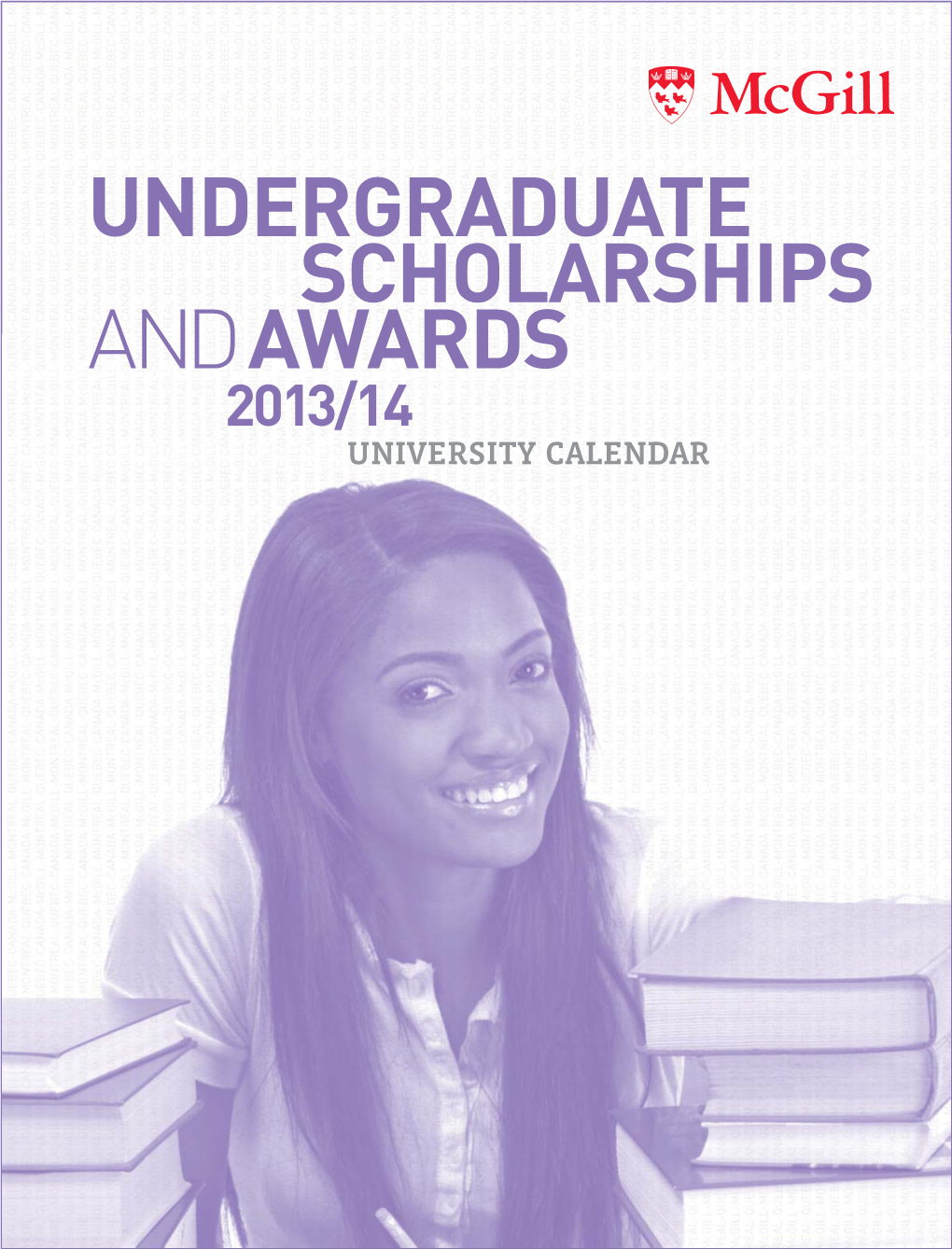 UNDERGRADUATE SCHOLARSHIPS ANDAWARDS 2013/14 UNIVERSITY CALENDAR About This Calendar