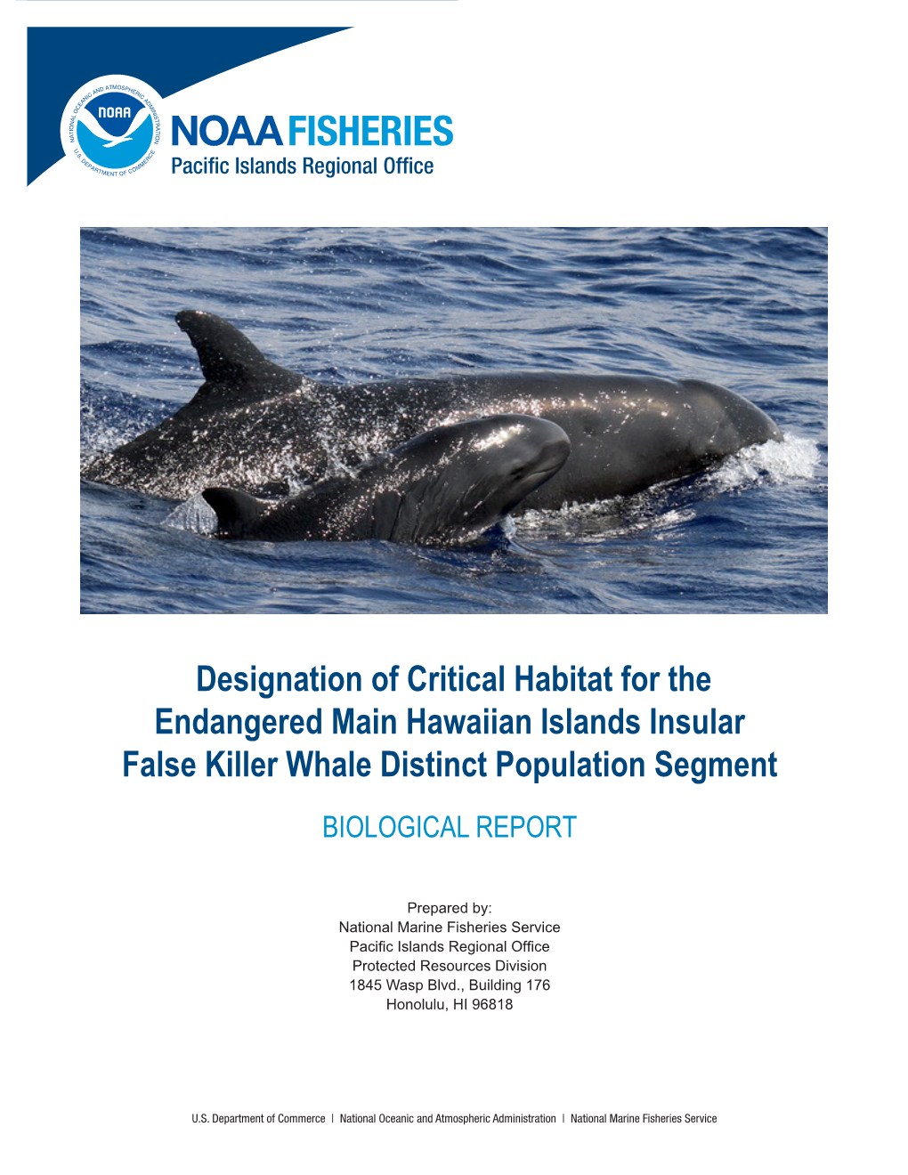 Designation of Critical Habitat for the Endangered Main Hawaiian Islands Insular False Killer Whale Distinct Population Segment BIOLOGICAL REPORT