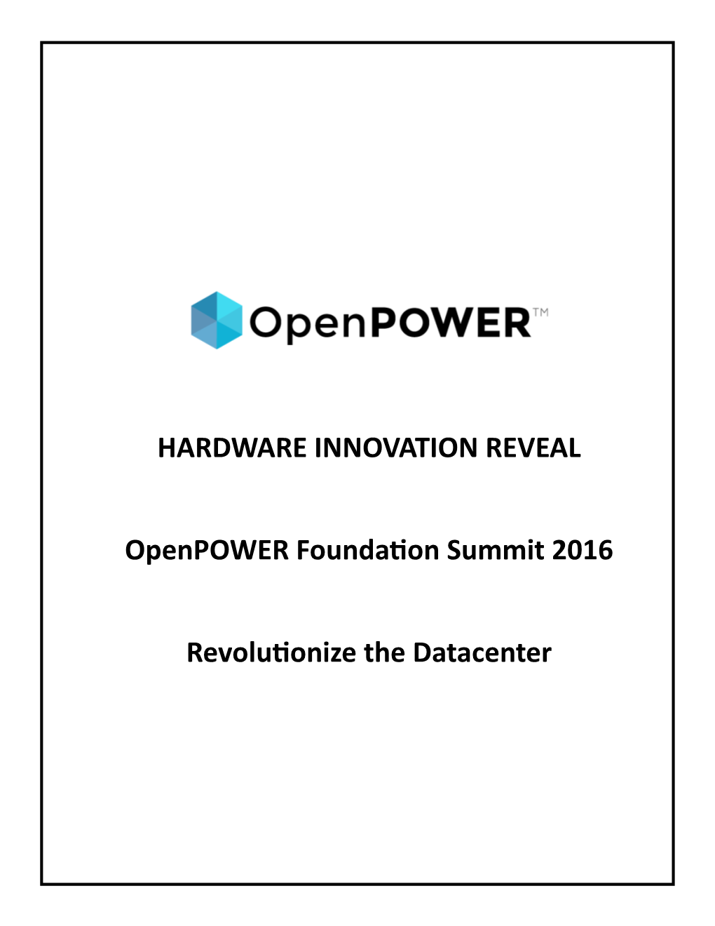 HARDWARE INNOVATION REVEAL Openpower Foundation Summit