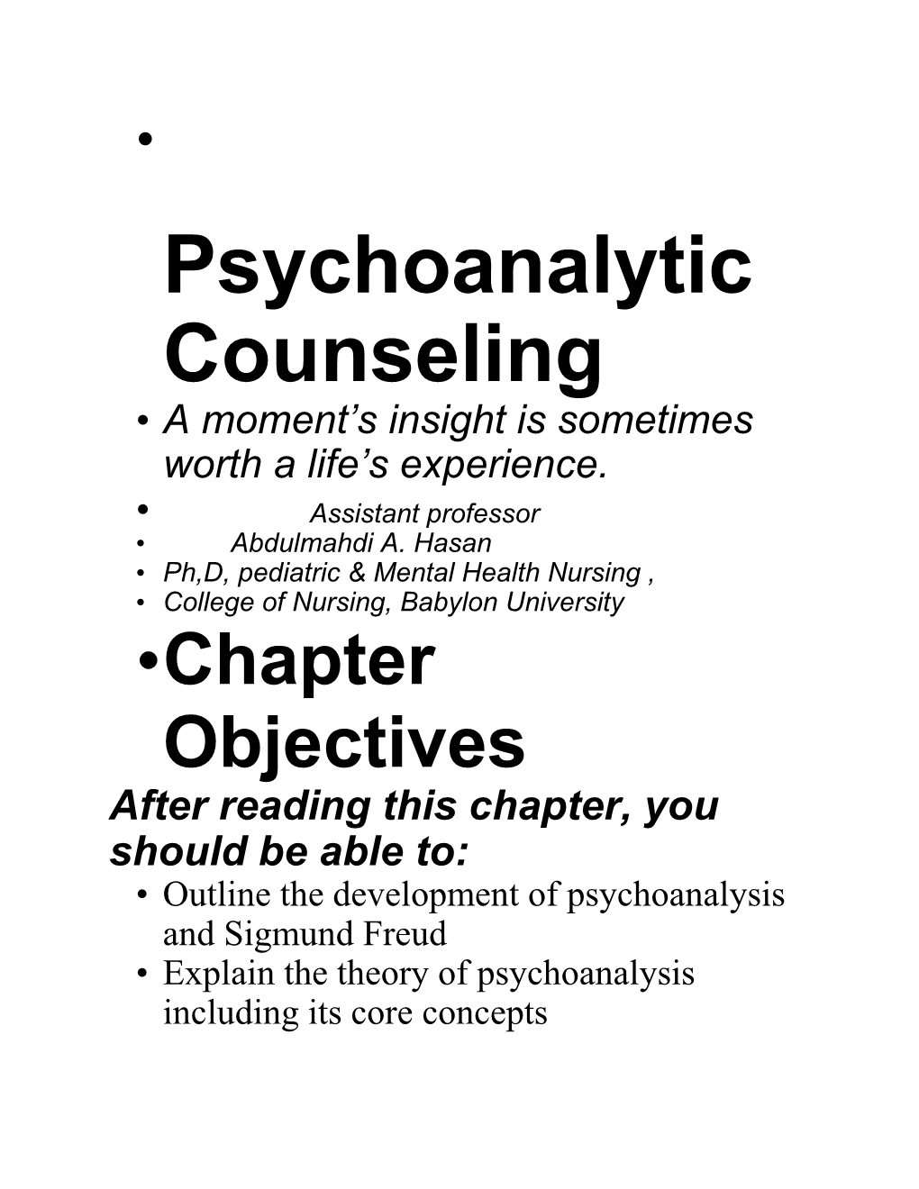 Psychoanalytic Counseling • a Moment’S Insight Is Sometimes Worth a Life’S Experience
