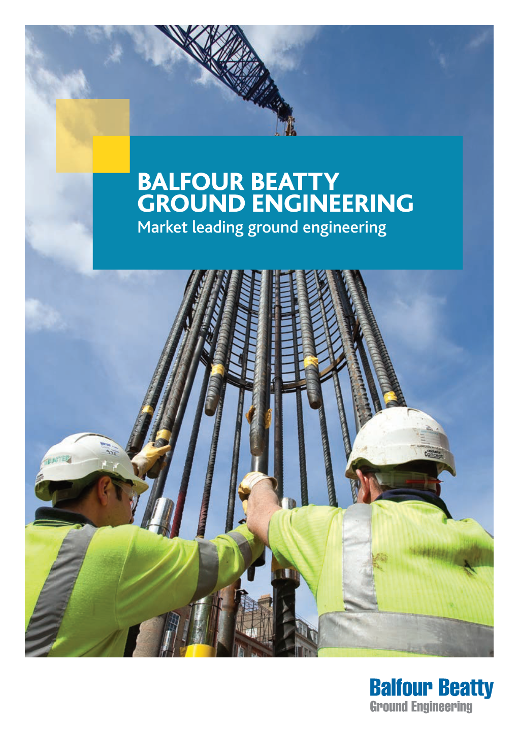 BALFOUR BEATTY GROUND ENGINEERING Market Leading Ground Engineering SUCCESSFUL SUSTAINABLE SKILLED
