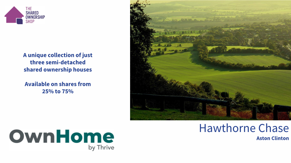 Hawthorne Chase Aston Clinton Hawthorn Chase Is Situated in Aston Clinton, a Picturesque Village Located Between Tring and Aylesbury