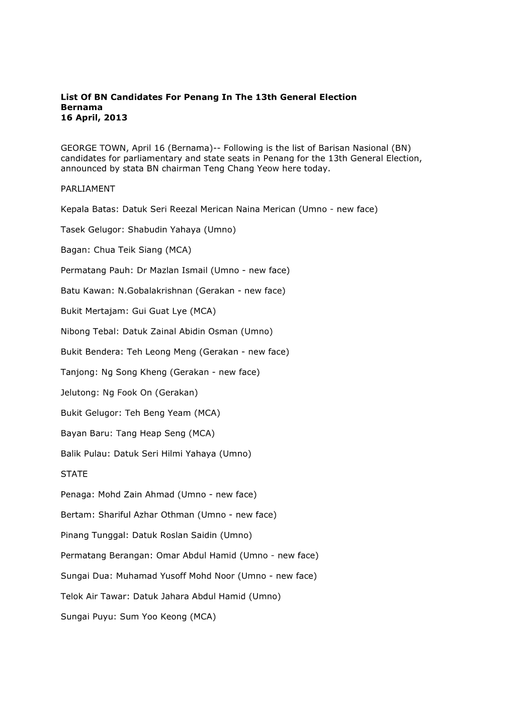 List of BN Candidates for Penang in the 13Th General Election Bernama 16 April, 2013 GEORGE TOWN, April 16 (Bernama)-- Followin