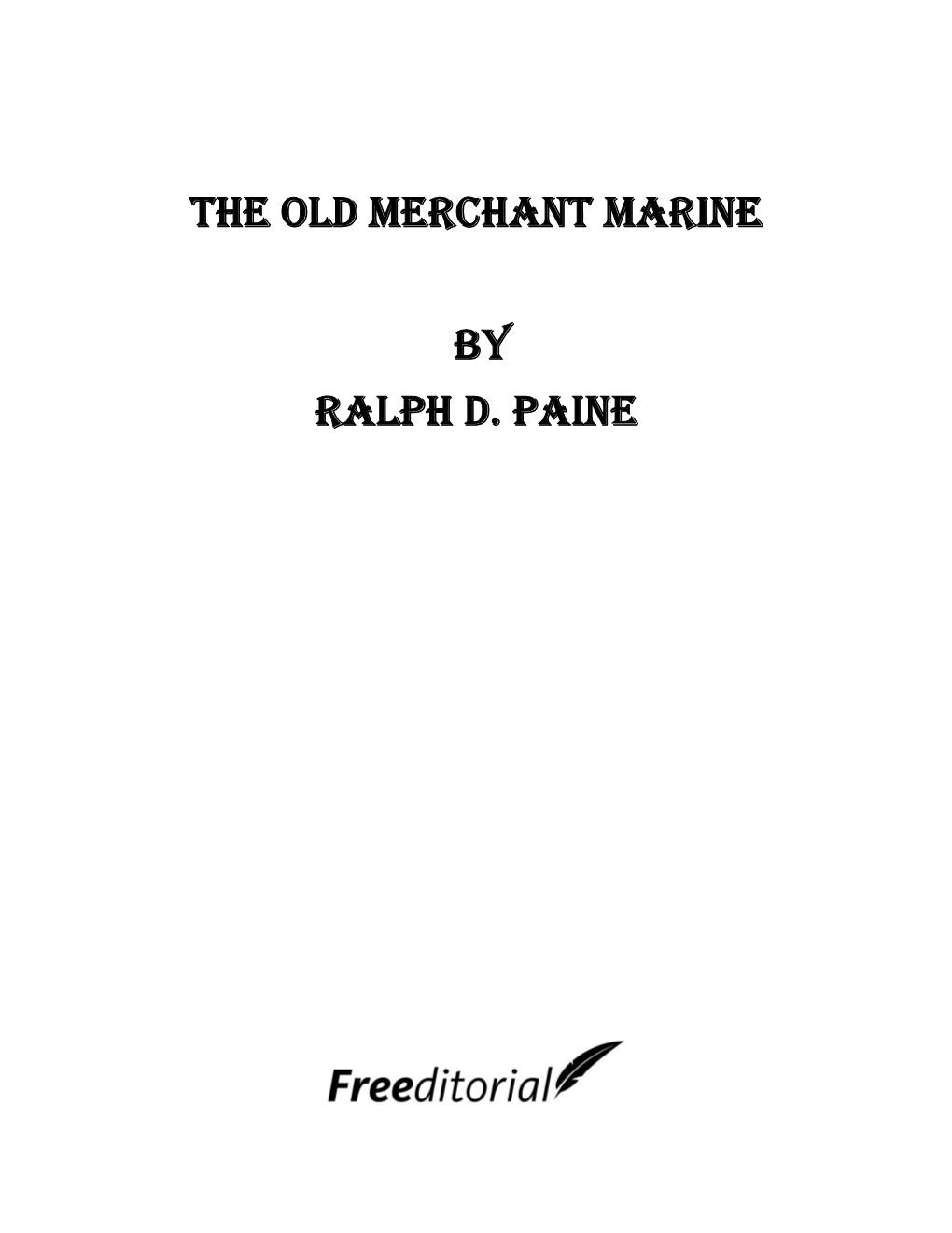 The Old Merchant Marine by Ralph D. Paine