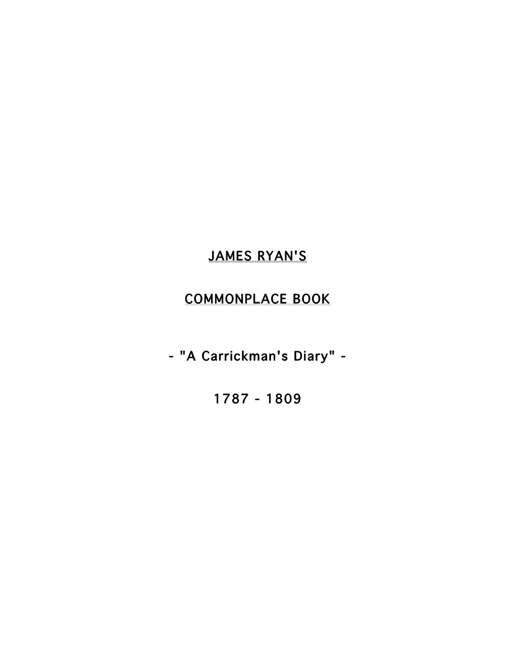 JAMES RYAN's COMMONPLACE BOOK (