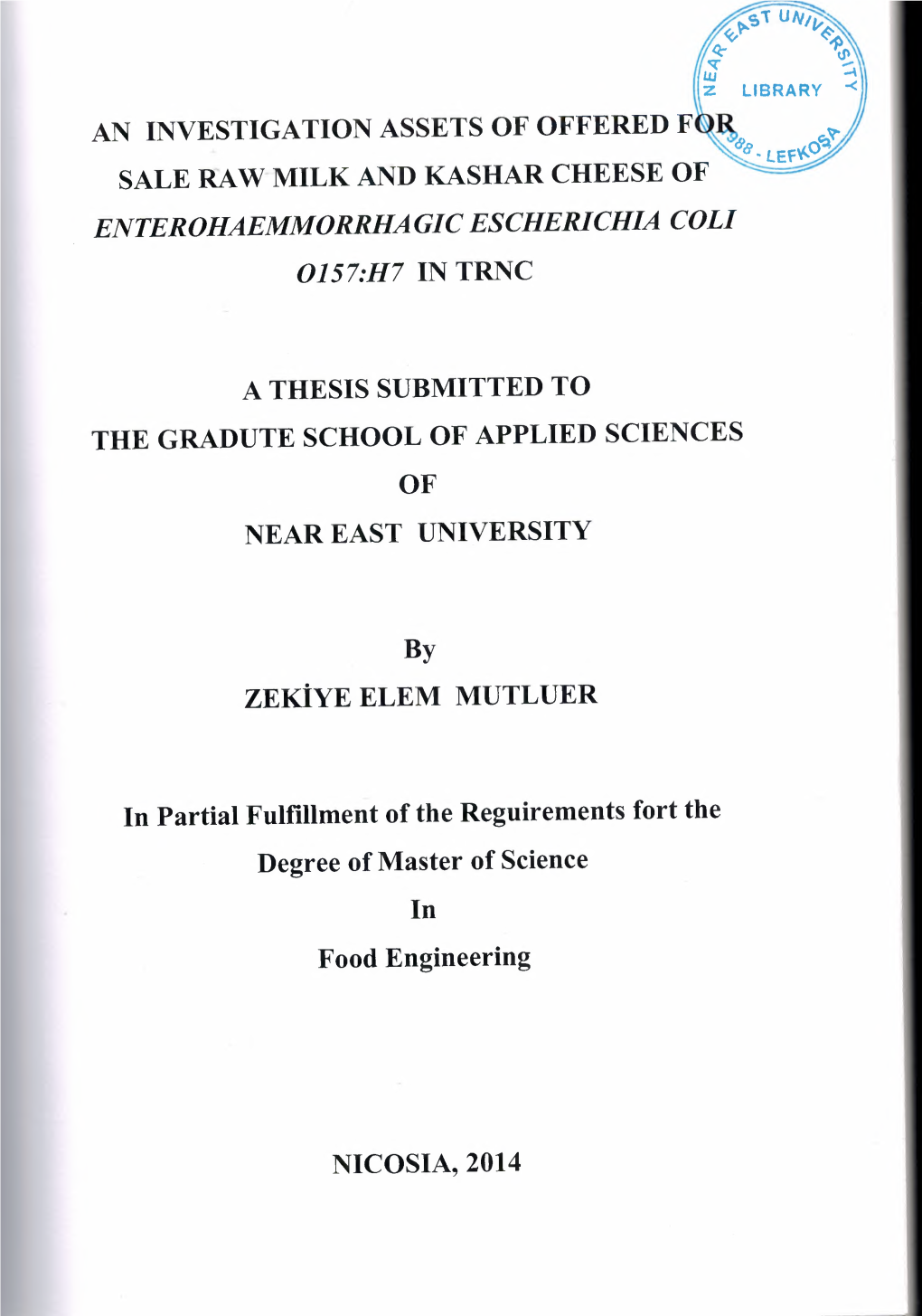 AN INVESTIGATION ASSETS of OFFERED F(\~ ~ SALE RA W·MILK and KASHAR CHEESE of ~ ENTEROHAEMMORRHAGIC ESCHERICHIA COLI 0157:H7 IN