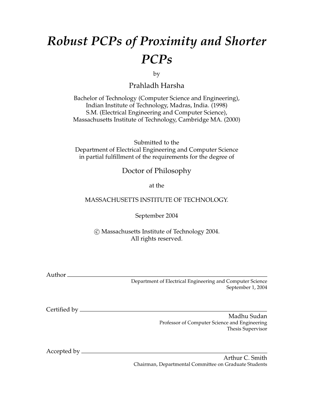 Robust Pcps of Proximity and Shorter Pcps by Prahladh Harsha Bachelor of Technology (Computer Science and Engineering), Indian Institute of Technology, Madras, India