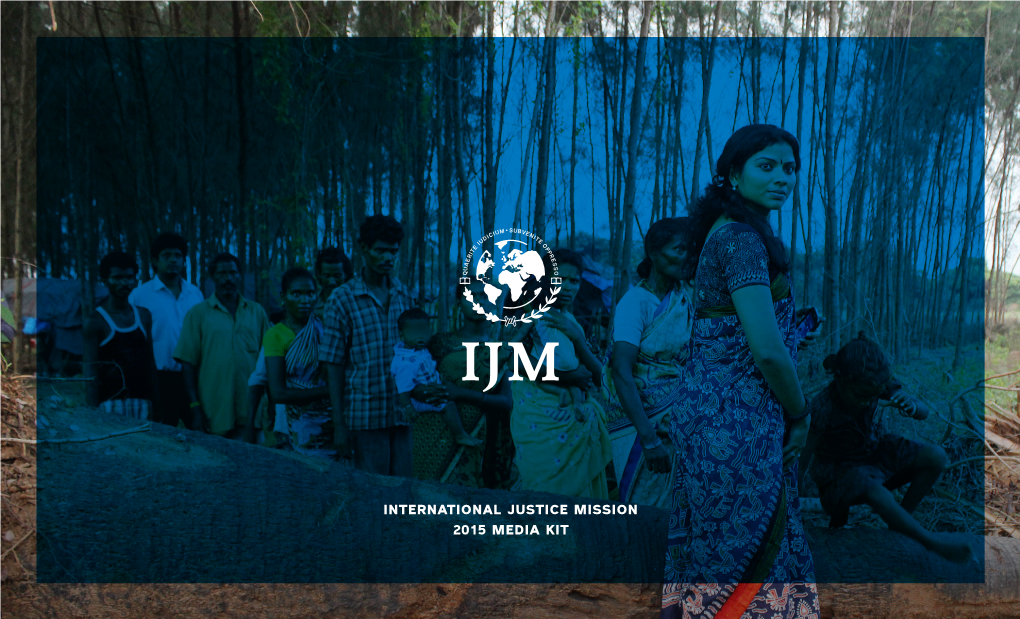 International Justice Mission 2015 Media Kit Our Vision