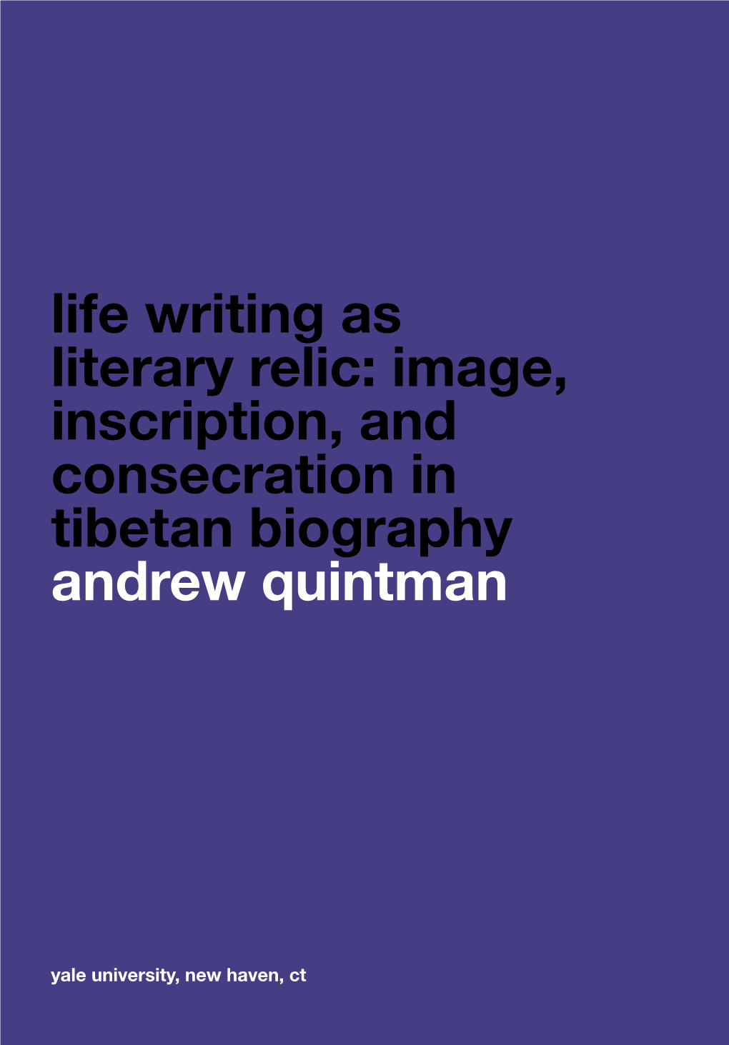 Life Writing As Literary Relic: Image, Inscription, and Consecration In