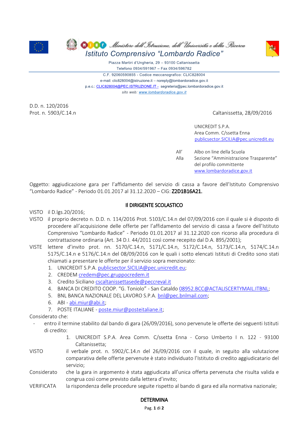 Istituto Comprensivo “Lombardo Radice” Piazza Martiri D’Ungheria, 29 – 93100 Caltanissetta Telefono 0934/591967 – Fax 0934/596782 C.F