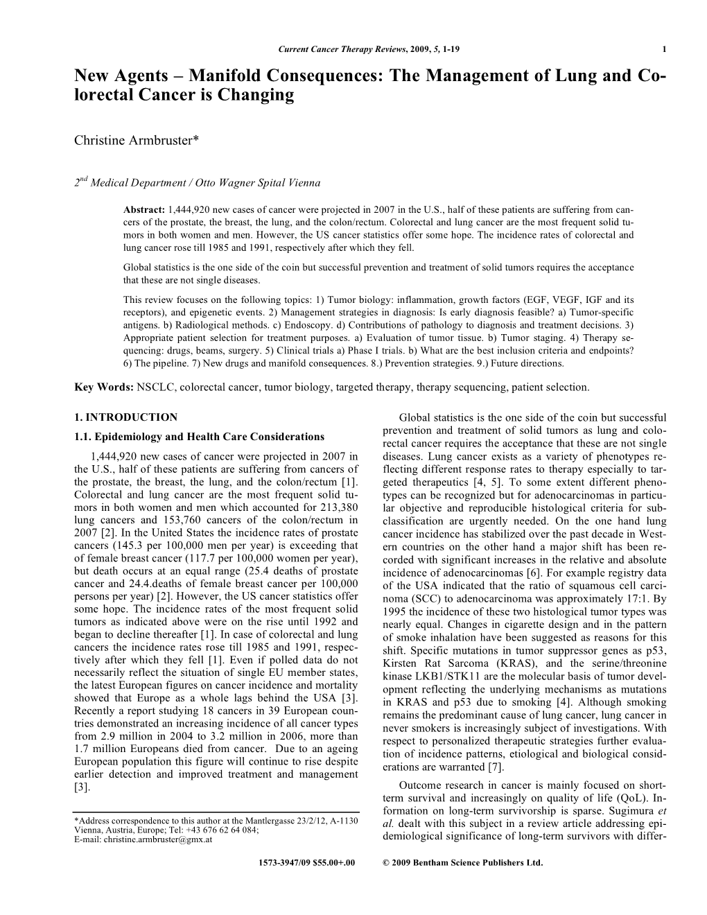 New Agents – Manifold Consequences: the Management of Lung and Co- Lorectal Cancer Is Changing