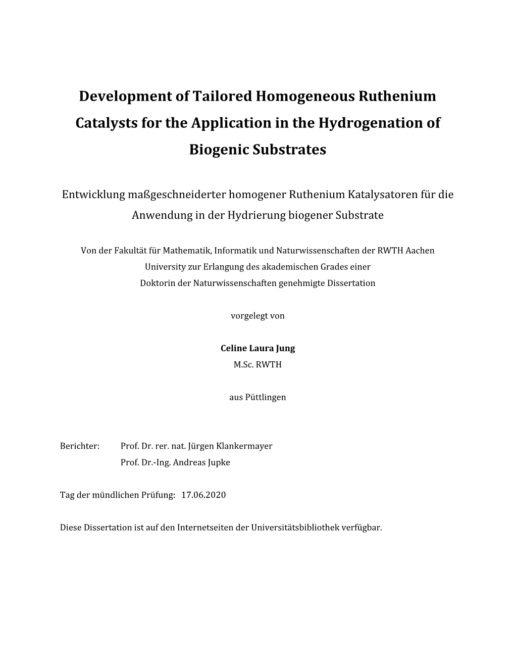 Development of Tailored Homogeneous Ruthenium Catalysts for the Application in the Hydrogenation of Biogenic Substrates