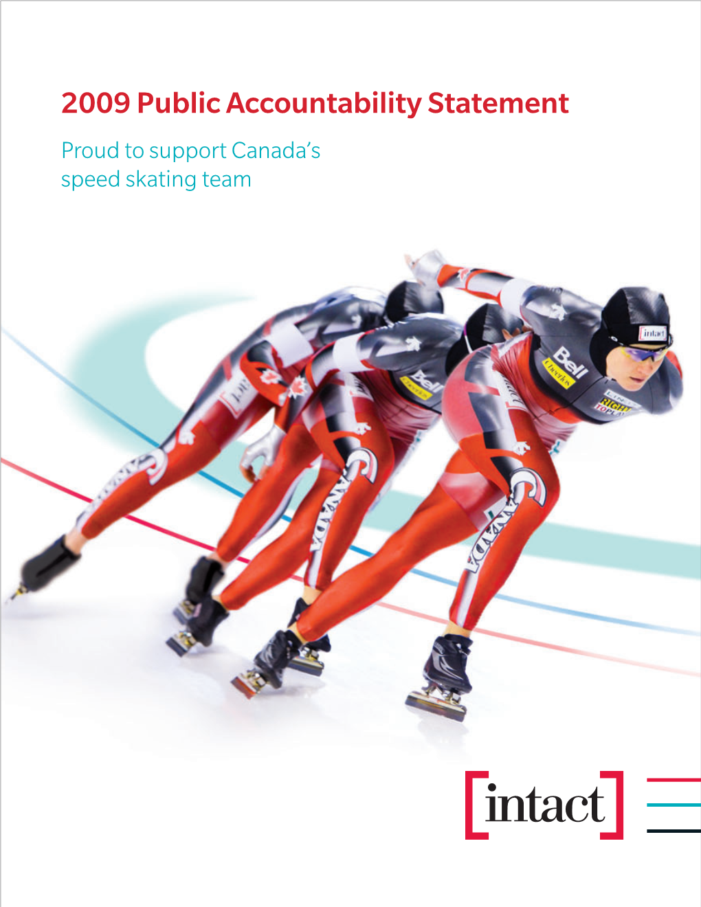 2009 Public Accountability Statement Proud to Support Canada’S Speed Skating Team
