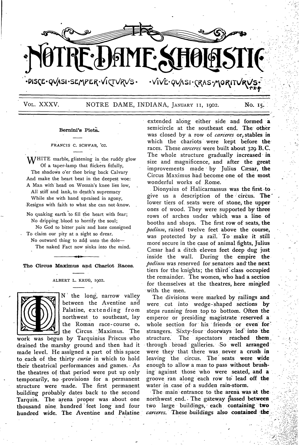 VOL. XXXV. NOTRE DAME, INDIANA, JANUARY II, 1902. No. 15. N' the Long, Narrow Valley Between the Aventine and Palatine, Extendin