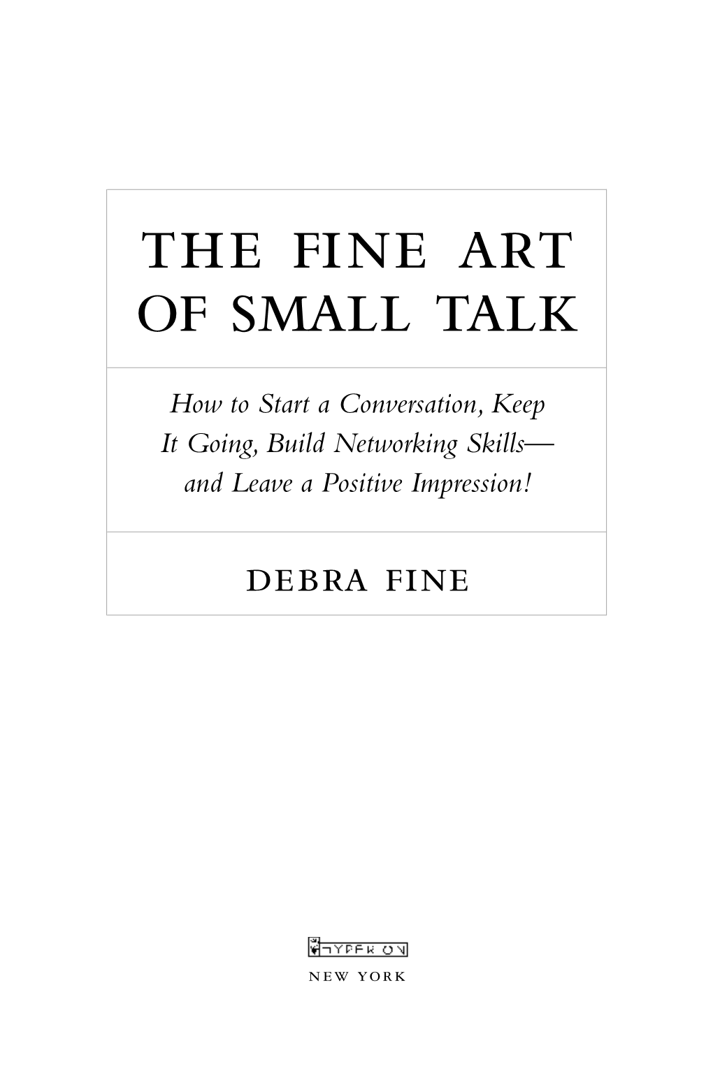 The Fine Art of Small Talk, I Had Been a Poor Communicator and a Timid Person for As Long As I Could Recall