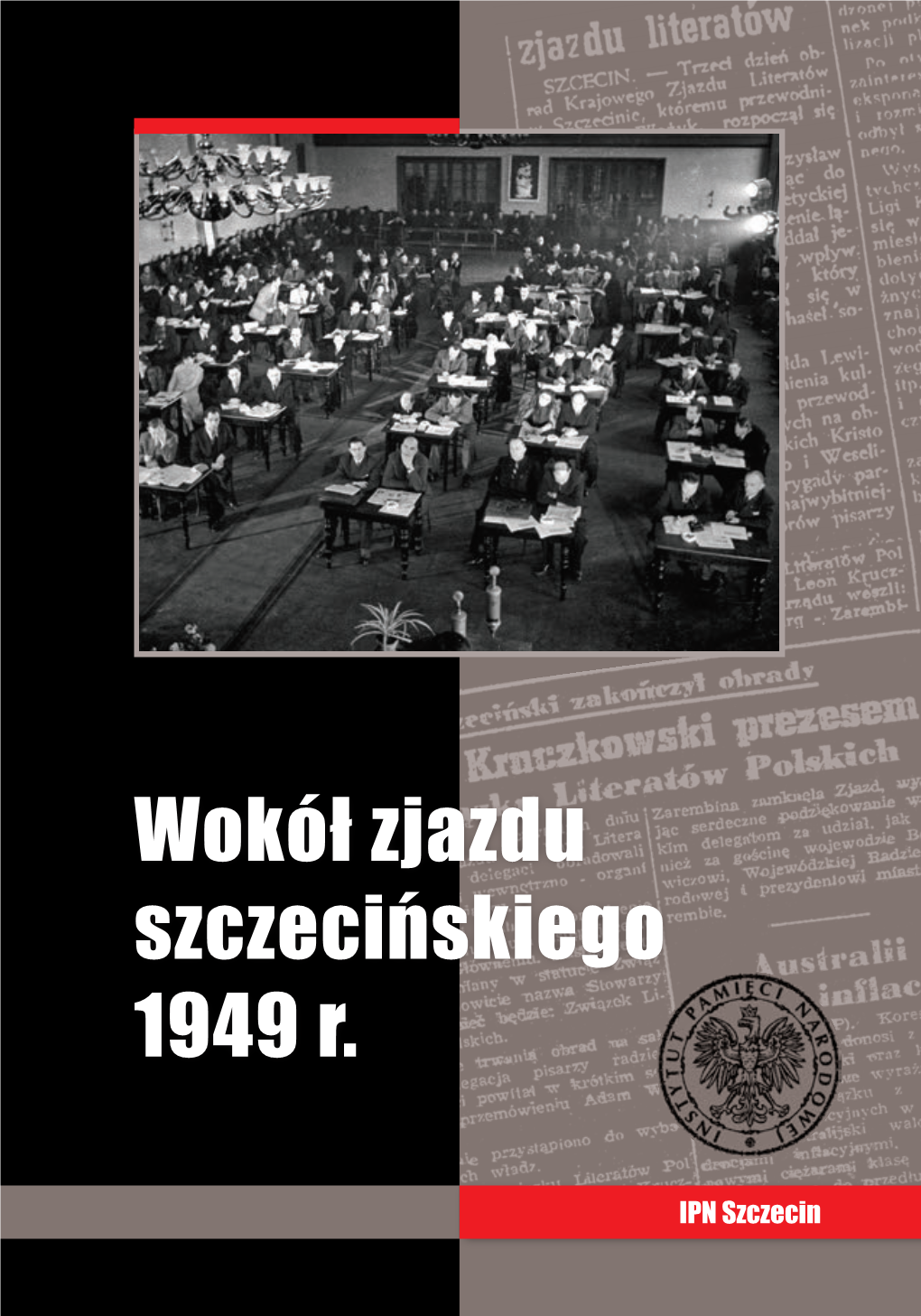 Wokół Zjazdu Szczecińskiego 1949 R. – Szczecin, 20 I 2010 R