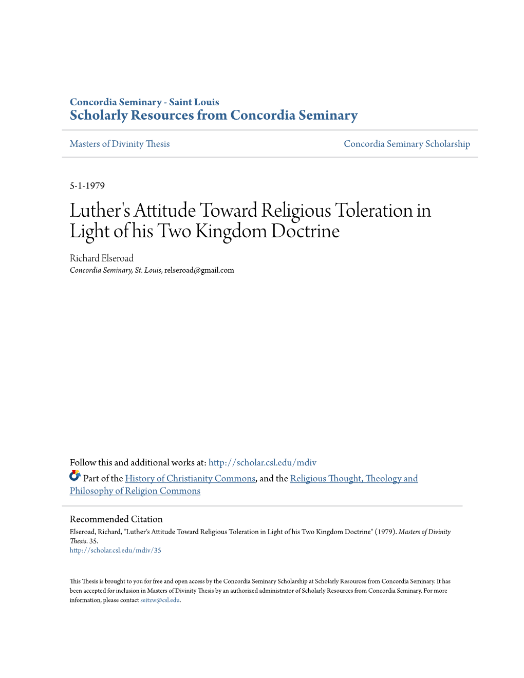 Luther's Attitude Toward Religious Toleration in Light of His Two Kingdom Doctrine Richard Elseroad Concordia Seminary, St