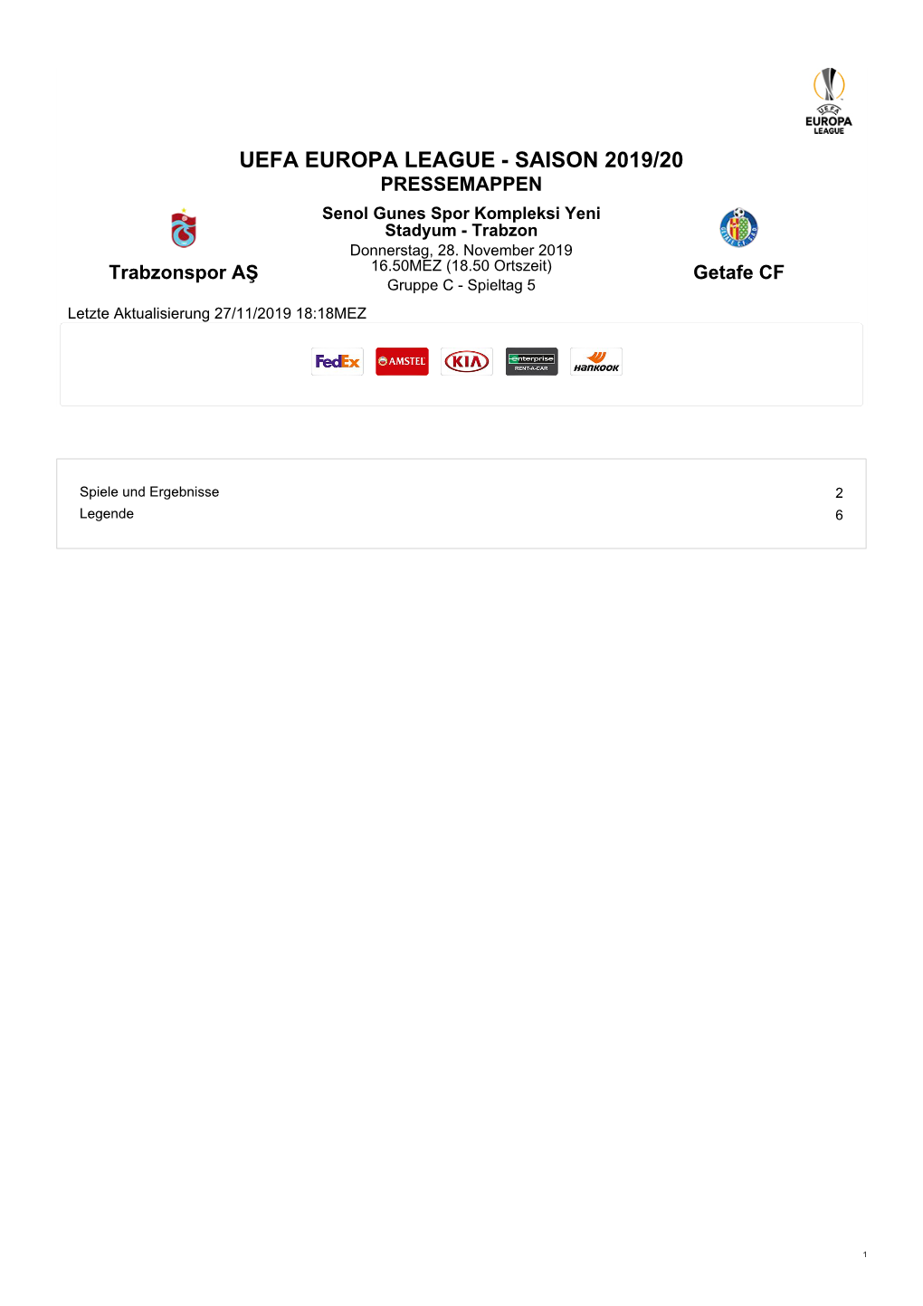 UEFA EUROPA LEAGUE - SAISON 2019/20 PRESSEMAPPEN Senol Gunes Spor Kompleksi Yeni Stadyum - Trabzon Donnerstag, 28